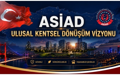 ASİAD ULUSAL KENTSEL DÖNÜŞÜM VİZYONU