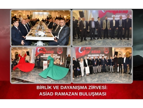 BİRLİK VE DAYANIŞMA ZİRVESİ: ASİAD RAMAZAN BULUŞMASI