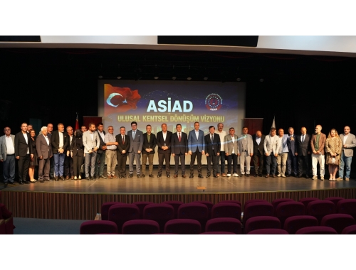 ASİAD’DAN ULUSAL KENTSEL DÖNÜŞÜM VİZYONUNA GÜÇLÜ KATKI