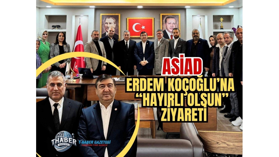 ASİAD Yönetim Kurulundan Erdem Koçoğlu’na Hayırlı Olsun Ziyareti